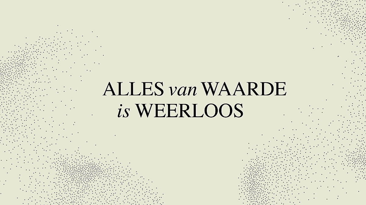 Alles van waarde is weerloos, Exhibition, Studium Generale