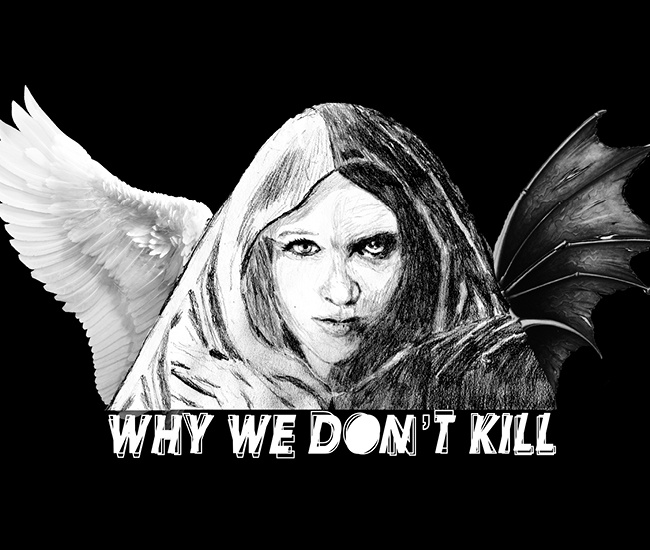 Why we don't kill